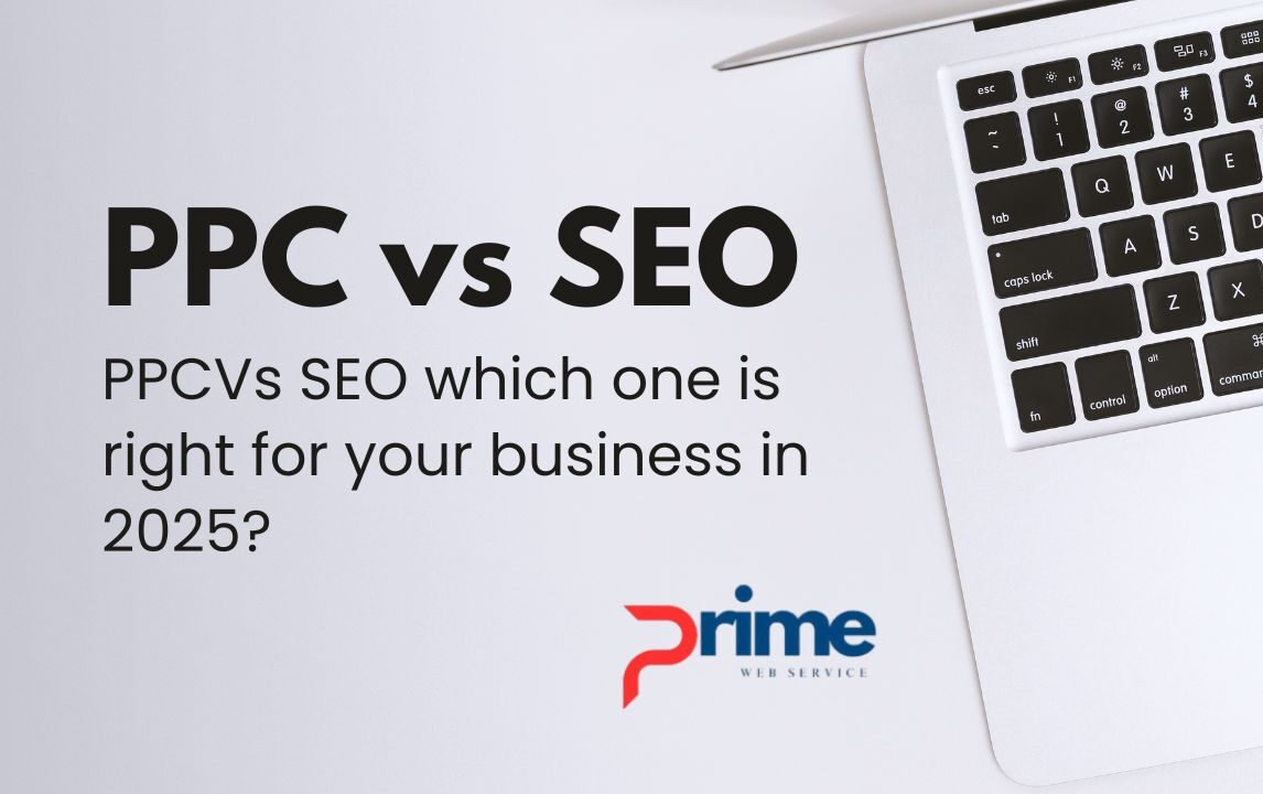 PPC vs SEO: Which One is Right for Your Business in 2025?
