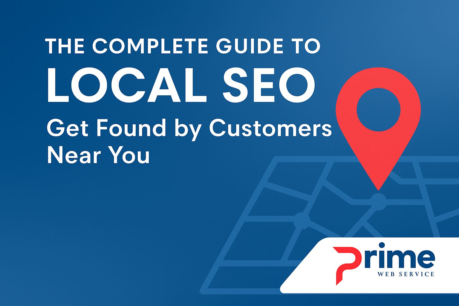 🏆 The Complete Guide to Local SEO: Get Found by Customers Near You