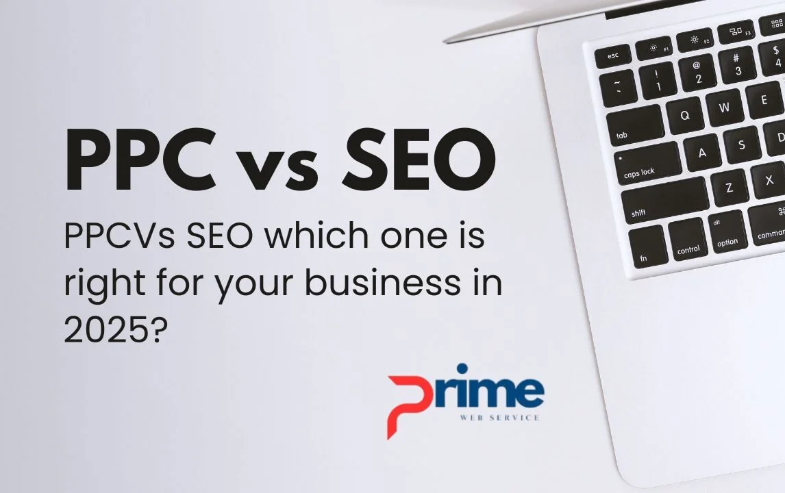 PPC vs SEO: Which One is Right for Your Business in 2025?